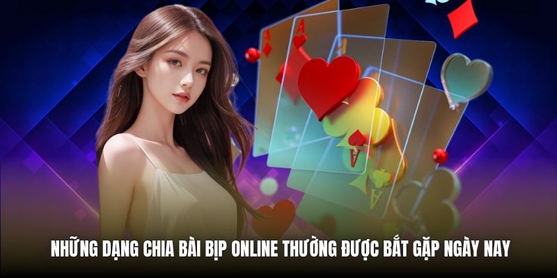 Chia Bài Bịp Online | Rủi Ro & Cách Phòng Tránh Hiệu Quả Những dạng chia bài bịp online thường được bắt gặp ngày nay